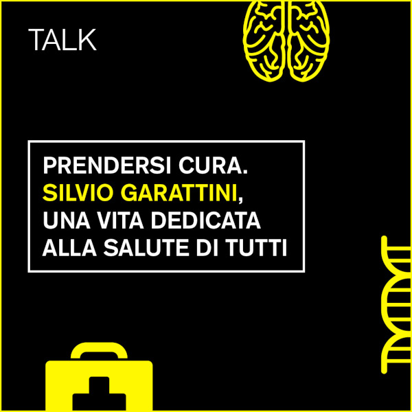 Prendersi cura. Silvio Garattini, una vita dedicata alla salute di tutti.